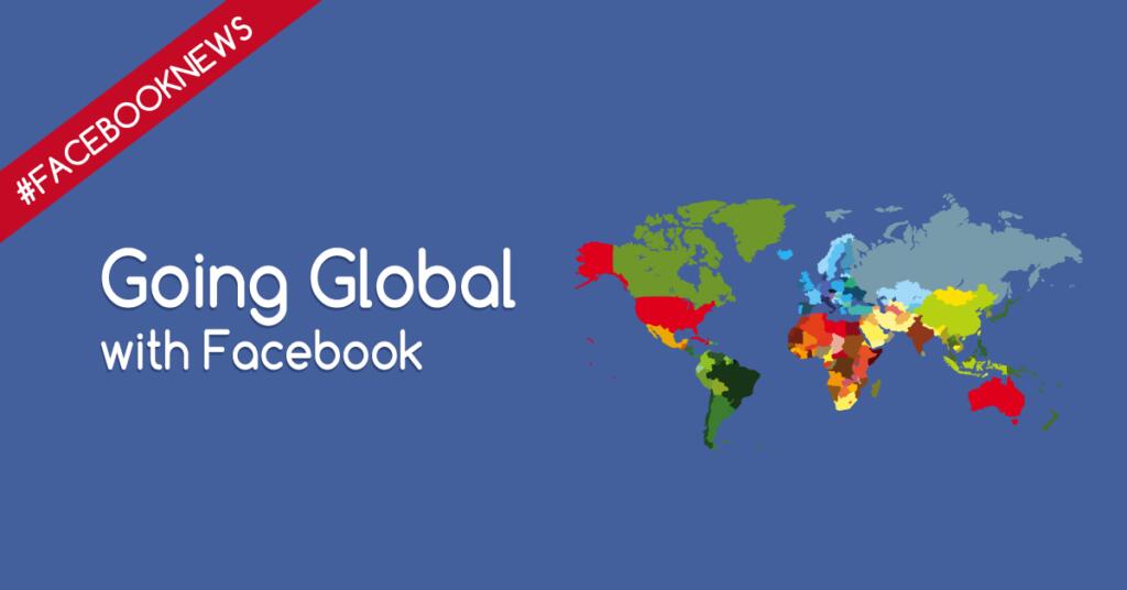 Going global with Facebook, ecco il nuovo strumento di advertising per startup e PMI
