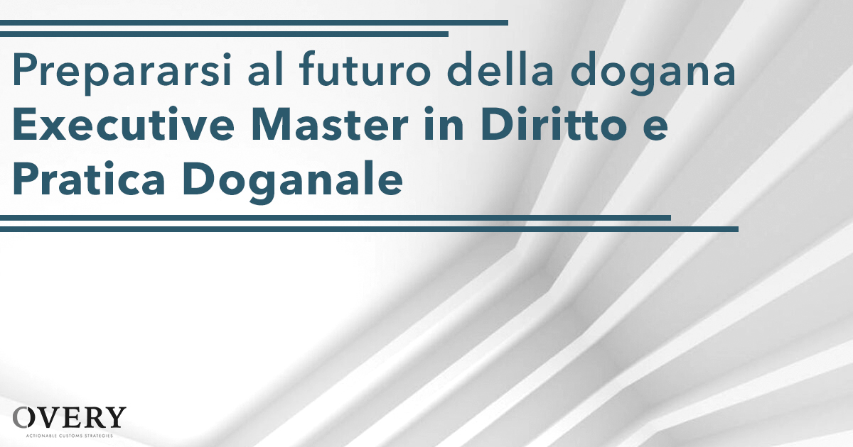 Prepararsi al Futuro della Dogana: Executive Master in Diritto e Pratica Doganale