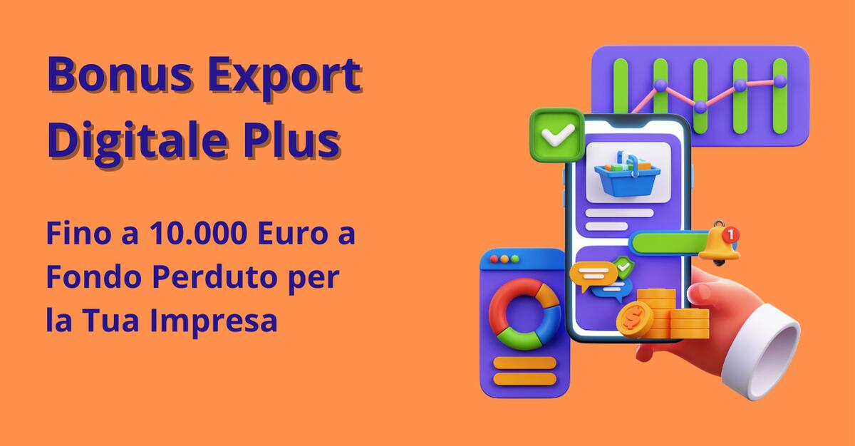 Bonus Export Digitale Plus: Domande fino al 12 Aprile 2024