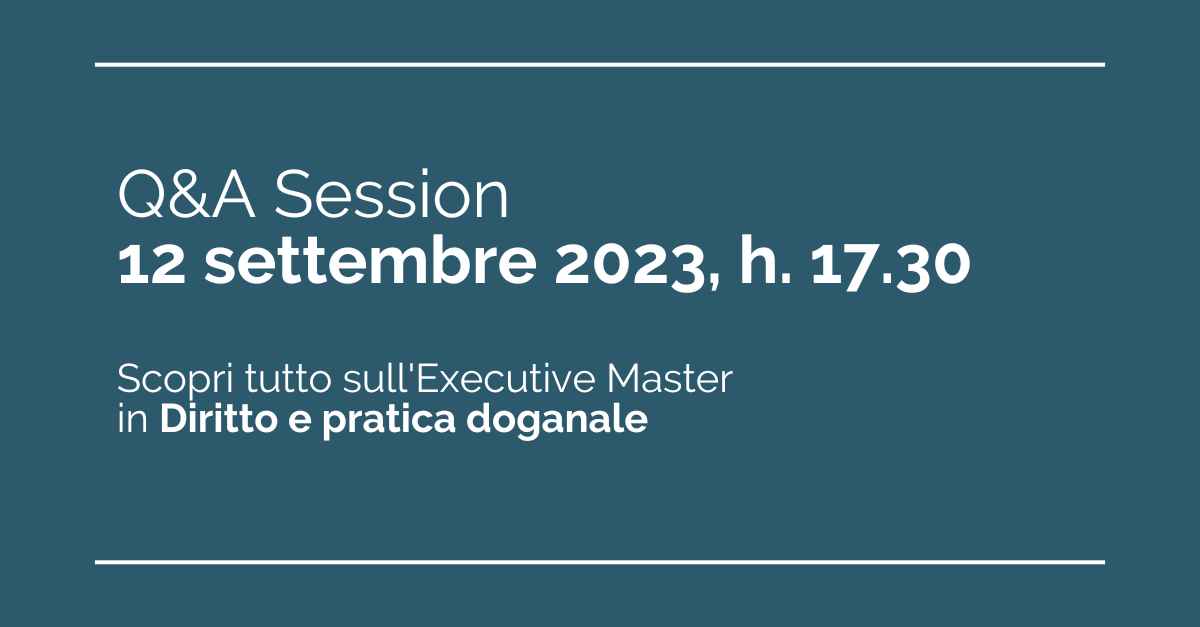 Webinar di Presentazione - Executive Master Diritto e Pratica Doganale 2023/2024