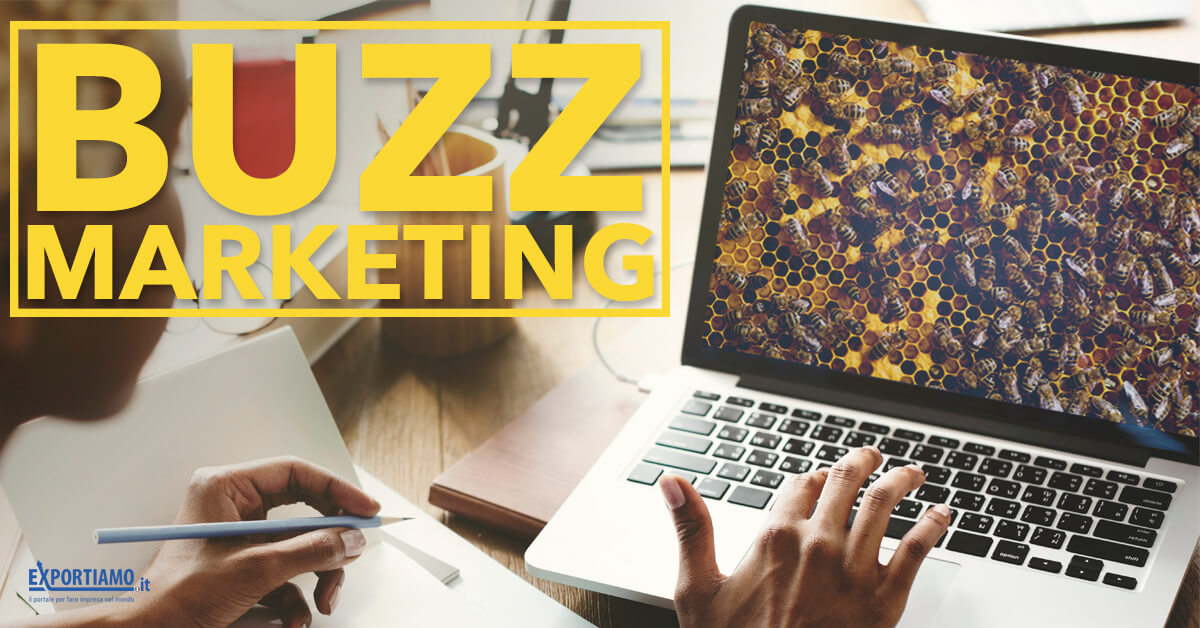 Buzz marketing: come pianificare viralità e passaparola