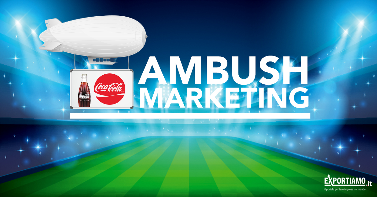 Ambush Marketing: quando le aziende irrompono ai grandi eventi (senza invito)