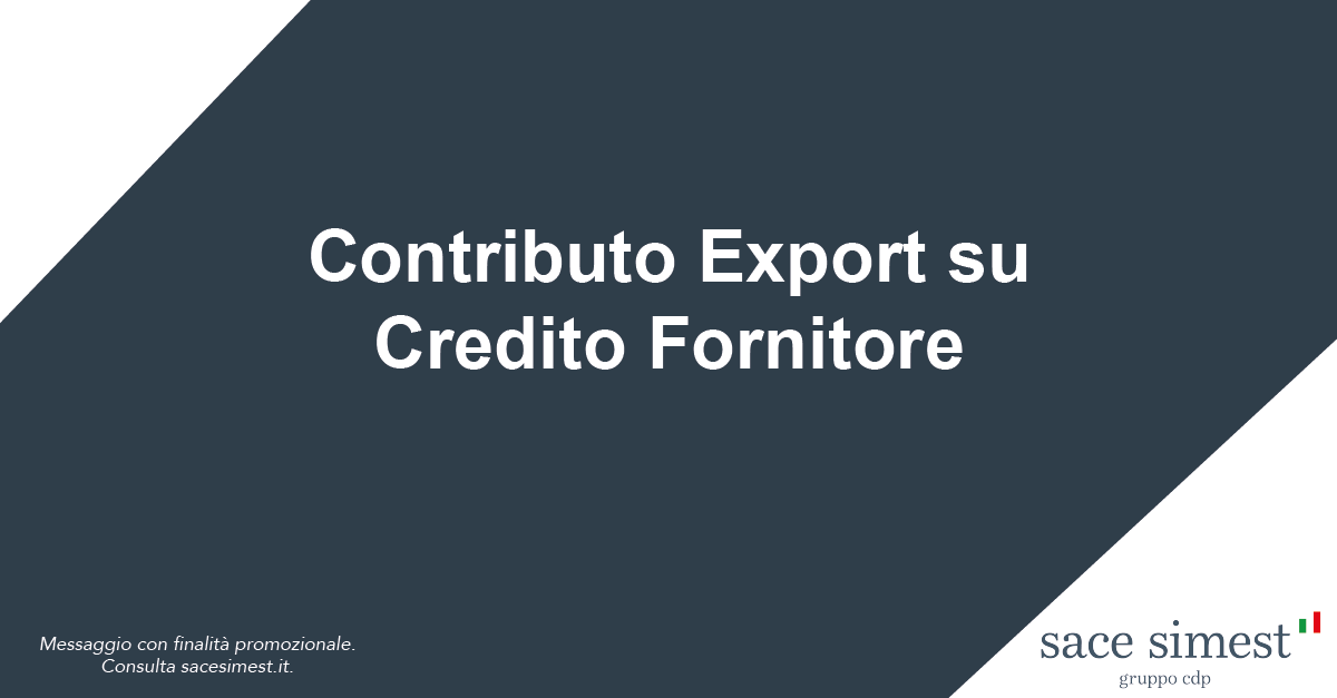 Nuovo “Contributo Credito Fornitore” di SIMEST: più Competitività per le PMI che Esportano