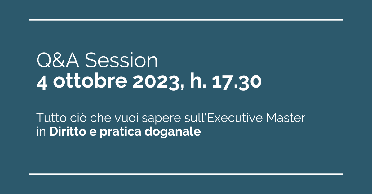 Q&A Session Ottobre – Executive Master Diritto e Pratica Doganale 2023/2024