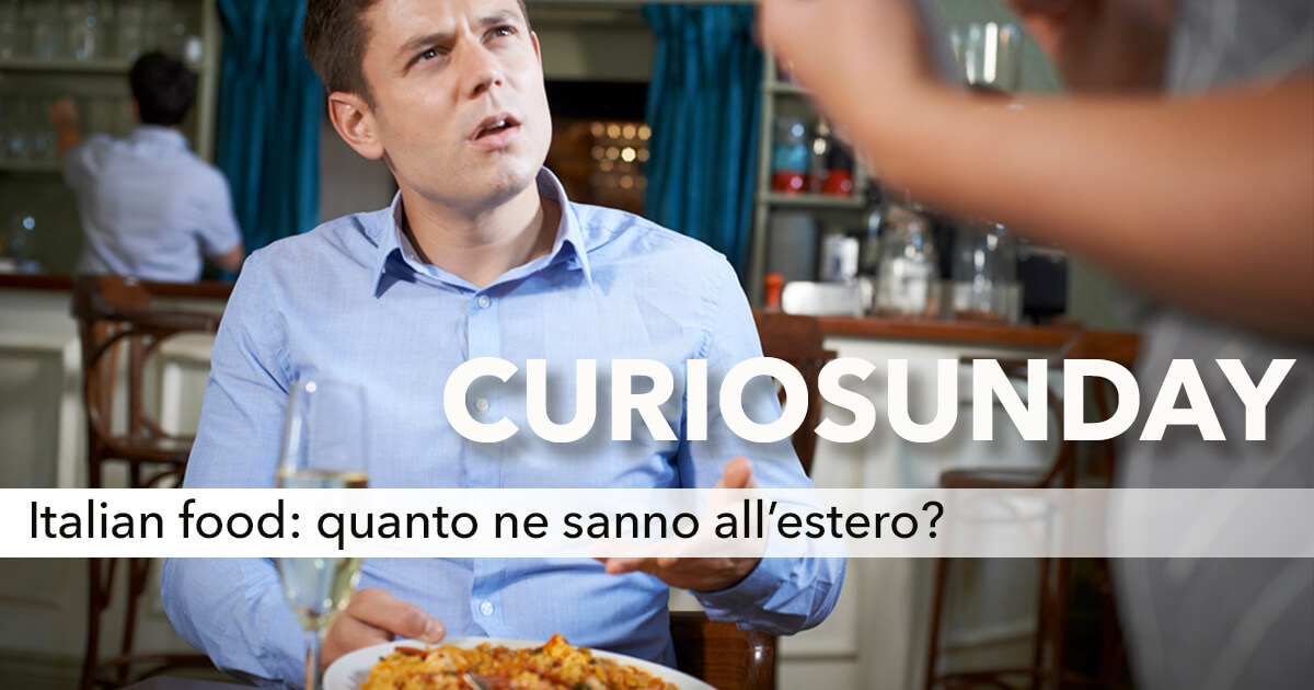 Italian food: quanto ne sanno all’estero?