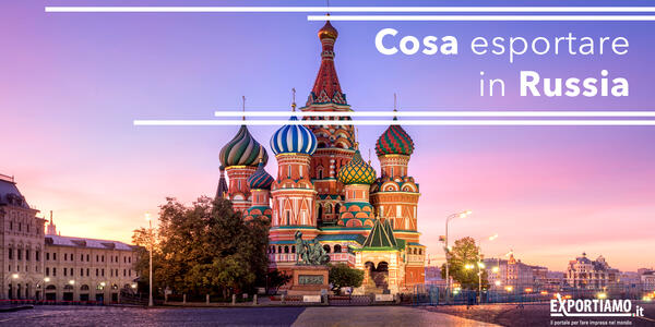 Cosa esportare in Russia?