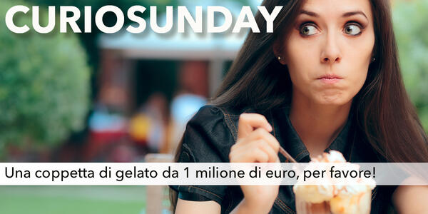 Una coppetta di gelato da 1 milione di euro, per favore!
